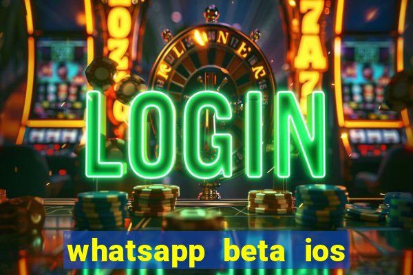 whatsapp beta ios testflight code 2024